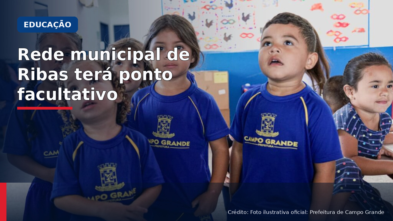 Educação de Ribas do Rio Pardo tem ponto facultativo nesta terça-feira