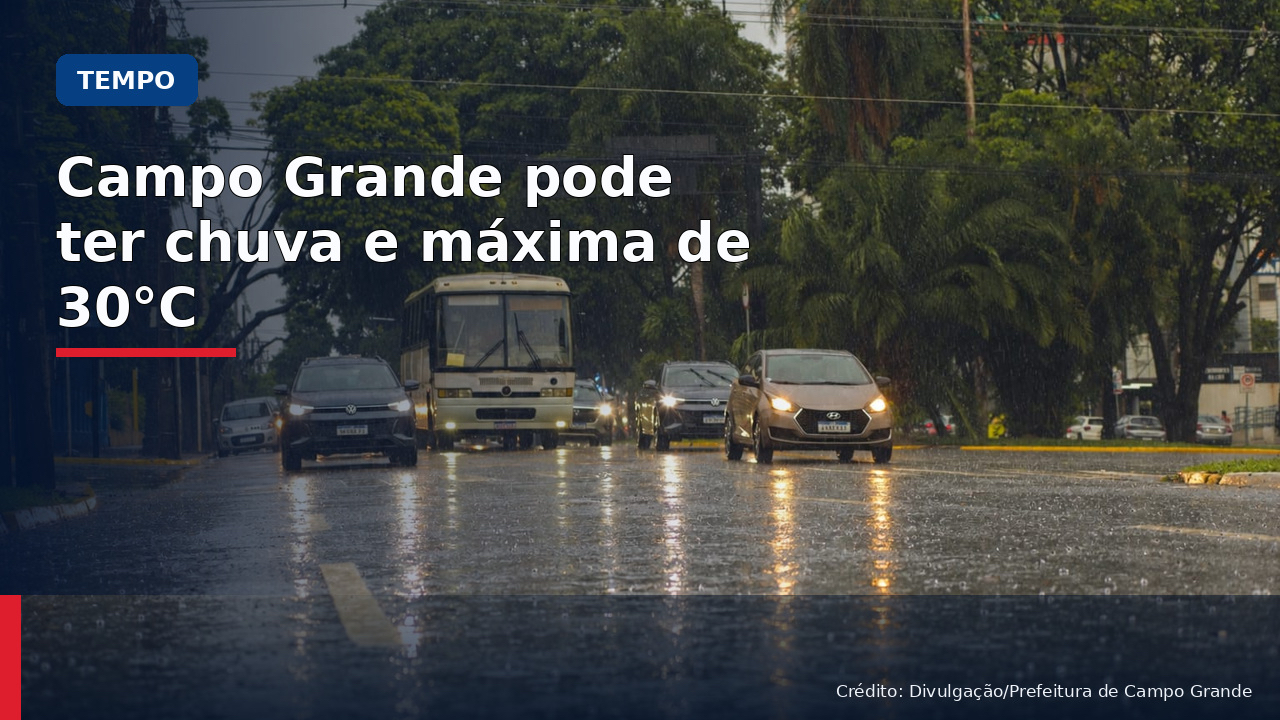 Campo Grande tem previsão de até 30°C e possibilidade de tempestades nesta terça-feira