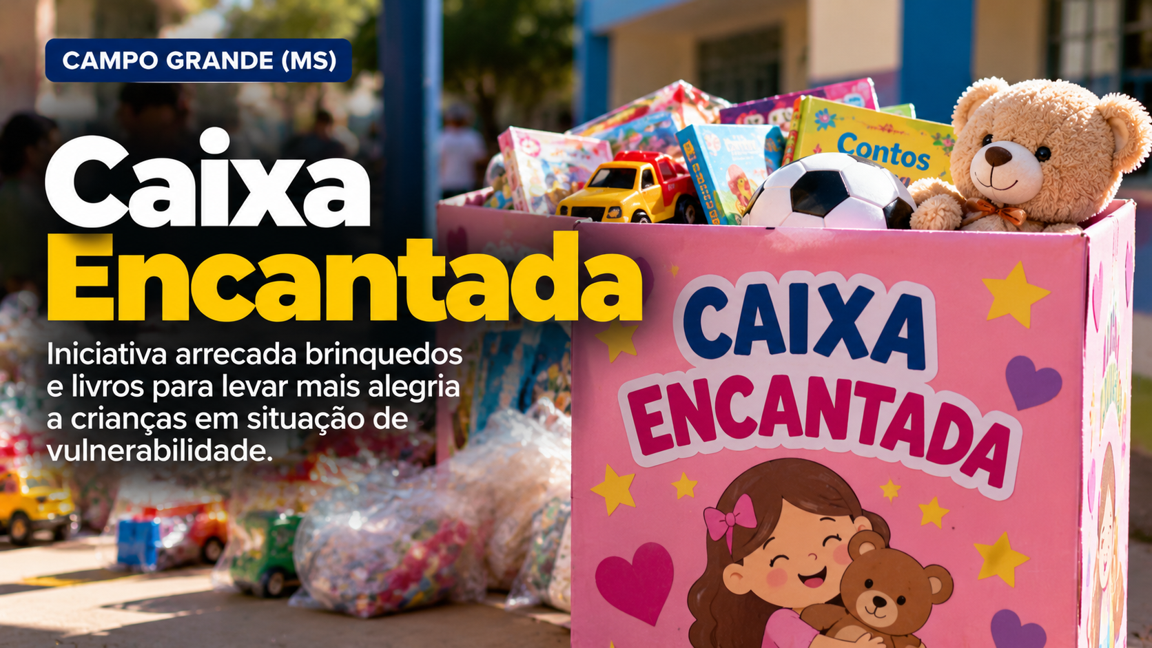 Governo de MS lança campanha Caixa Encantada para arrecadar brinquedos destinados a crianças